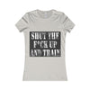 'Shut Up and Train' Women's Tee