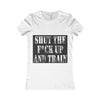 'Shut Up and Train' Women's Tee